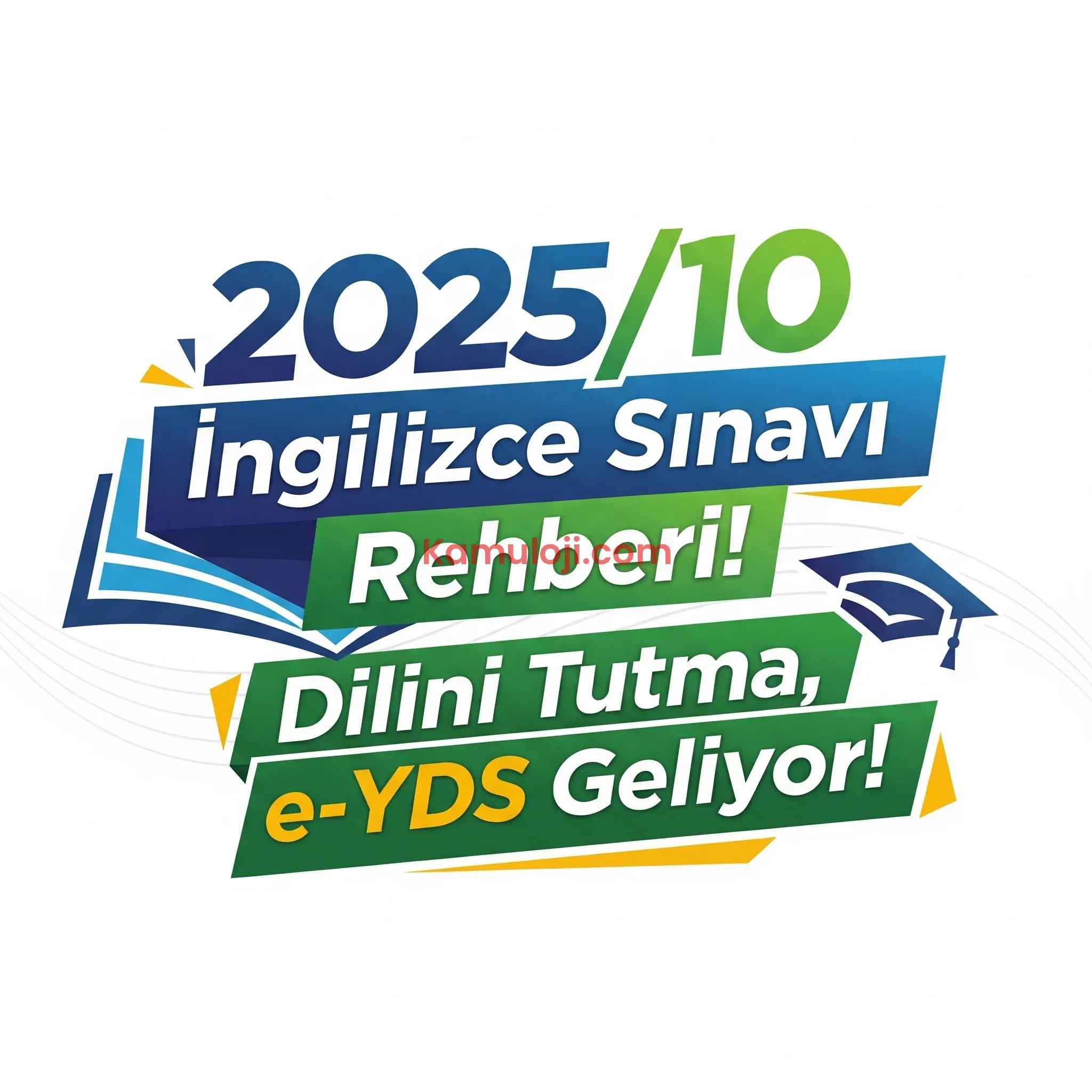 2025/10 İngilizce Sınavı Rehberi! Dilini Tutma, e-YDS Geliyor!