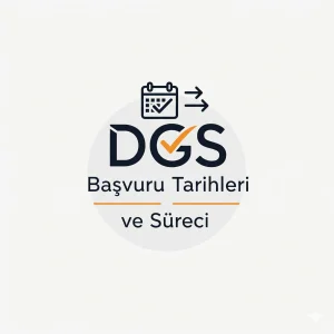 DGS Başvuru Tarihleri ve Süreci