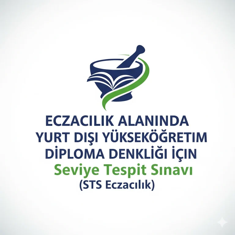 Eczacılık Alanında Yurt Dışı Yükseköğretim Diploma Denkliği İçin Seviye Tespit Sınavı (STS Eczacılık)