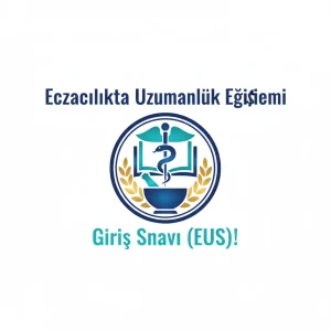 Eczacılıkta Uzmanlık Eğitimi Giriş Sınavı (EUS)!