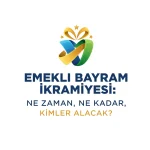 Emekli Bayram İkramiyesi: Ne Zaman, Ne Kadar, Kimler Alacak?