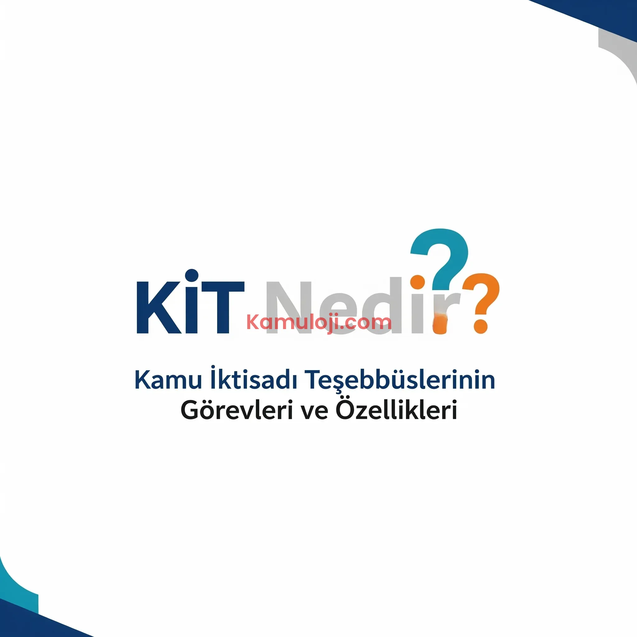KİT Nedir? KİT’te Bulunan Kurumlar Hangileridir?