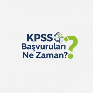 KPSS Başvuruları Ne Zaman?