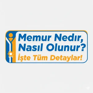 Memur Nedir, Nasıl Olunur? İşte Tüm Detaylar!