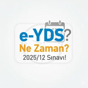 e-YDS Ne Zaman? 2025/12 Sınavı!