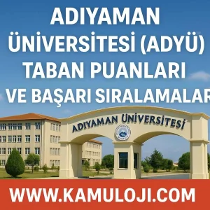 Adıyaman Üniversitesi (ADYÜ) Taban Puanları ve Başarı Sıralamaları