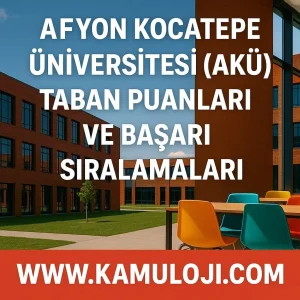 Afyon Kocatepe Üniversitesi (AKÜ) Taban Puanları ve Başarı Sıralamaları