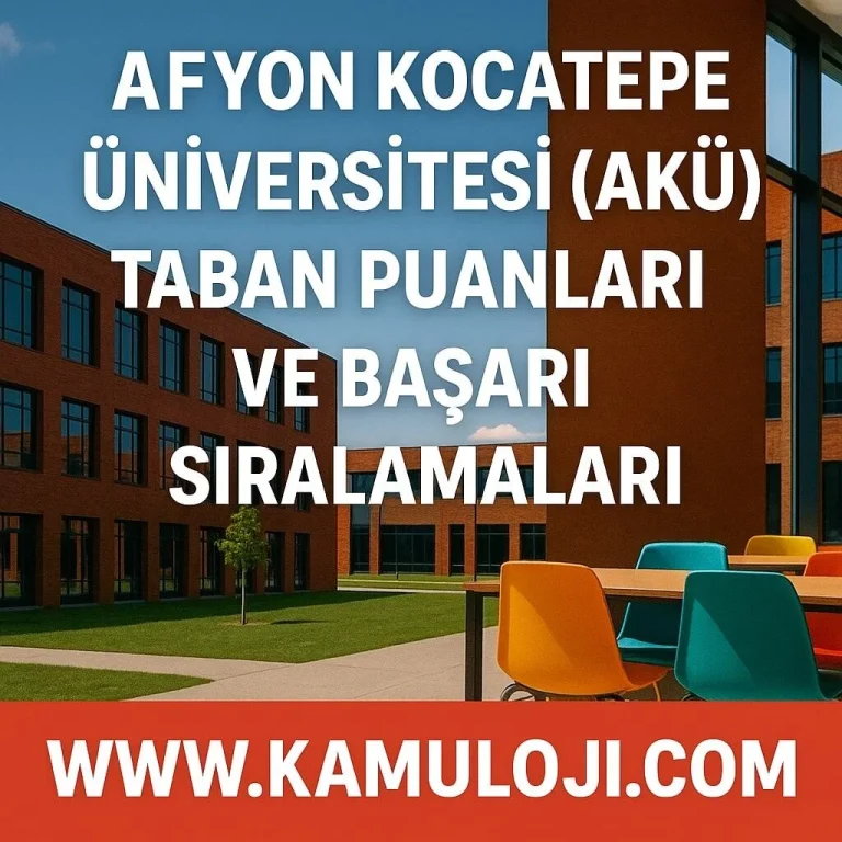 Afyon Kocatepe Üniversitesi (AKÜ) Taban Puanları ve Başarı Sıralamaları