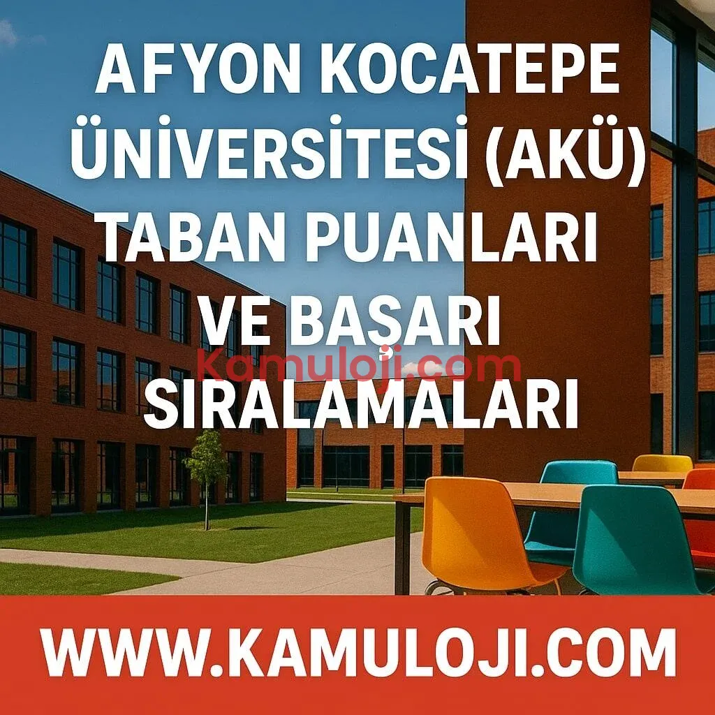 Afyon Kocatepe Üniversitesi (AKÜ) Taban Puanları ve Başarı Sıralamaları