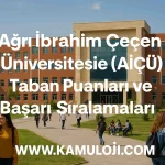 Ağrı İbrahim Çeçen Üniversitesi (AİÇÜ) Taban Puanları ve Başarı Sıralamaları