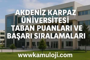 Akdeniz Karpaz Üniversitesi (AKÜ) Taban Puanları ve Başarı Sıralamaları
