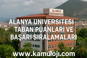 Alanya Üniversitesi Taban Puanları ve Başarı Sıralamaları