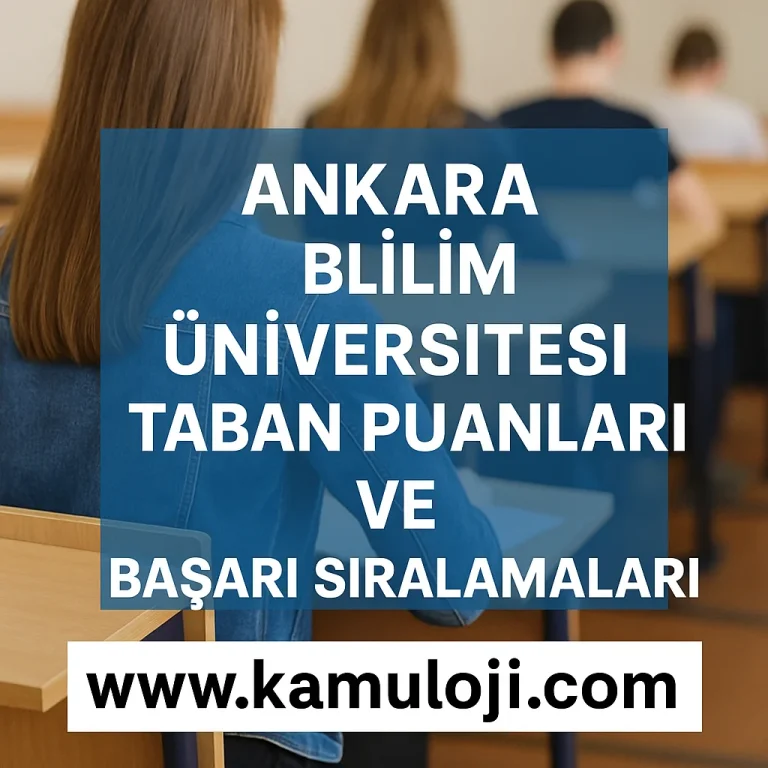 Ankara Bilim Üniversitesi Taban Puanları ve Başarı Sıralamaları