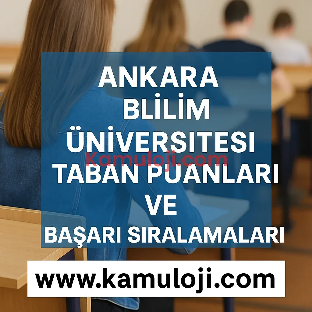 Ankara Bilim Üniversitesi Taban Puanları ve Başarı Sıralamaları