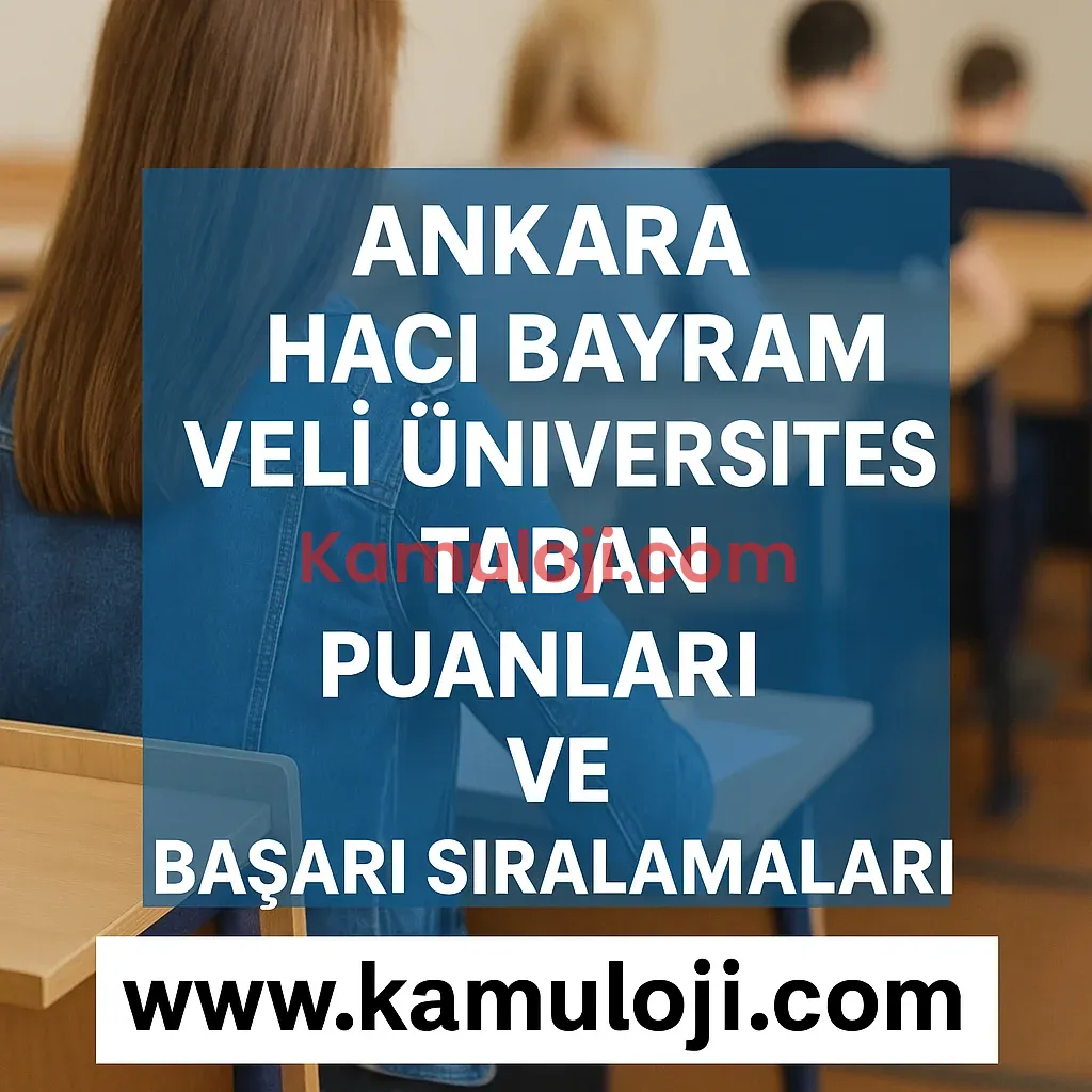 Ankara Hacı Bayram Veli Üniversitesi (AHBVÜ) Taban Puanları ve Başarı Sıralamaları