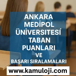 Ankara Medipol Üniversitesi Taban Puanları ve Başarı Sıralamaları