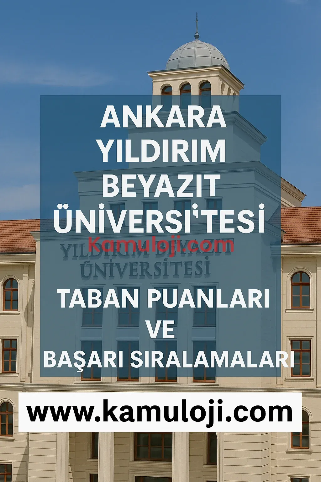 Ankara Yıldırım Beyazıt Üniversitesi (AYBÜ) Taban Puanları ve Başarı Sıralamaları