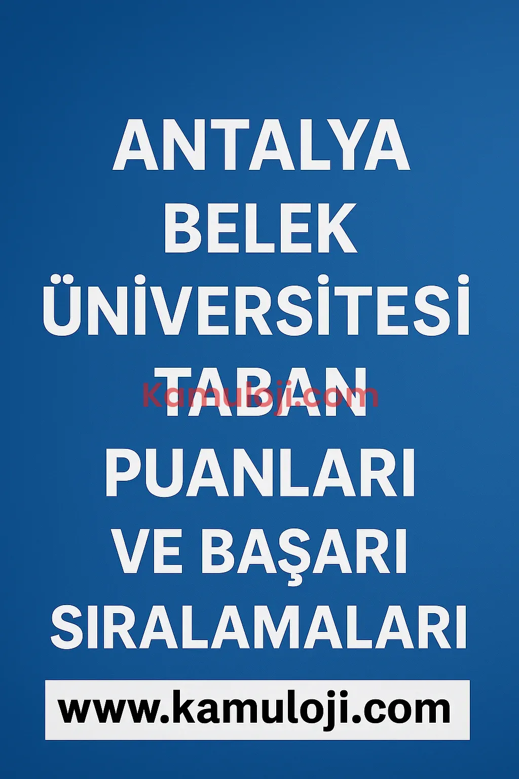 Antalya Belek Üniversitesi Taban Puanları ve Başarı Sıralamaları