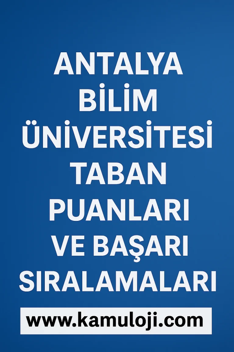 Antalya Bilim Üniversitesi Taban Puanları ve Başarı Sıralamaları