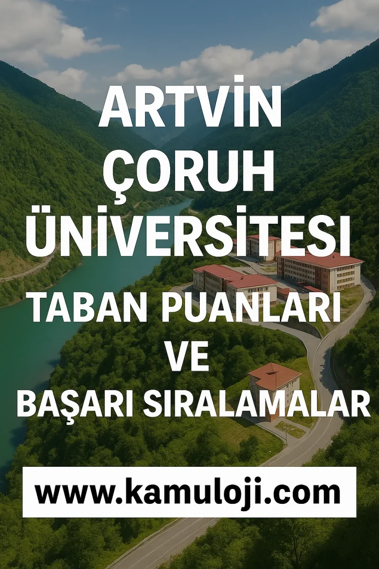 Artvin Çoruh Üniversitesi Taban Puanları ve Başarı Sıralamaları
