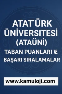 Atatürk Üniversitesi (ATAÜNİ) Taban Puanları ve Başarı Sıralamaları