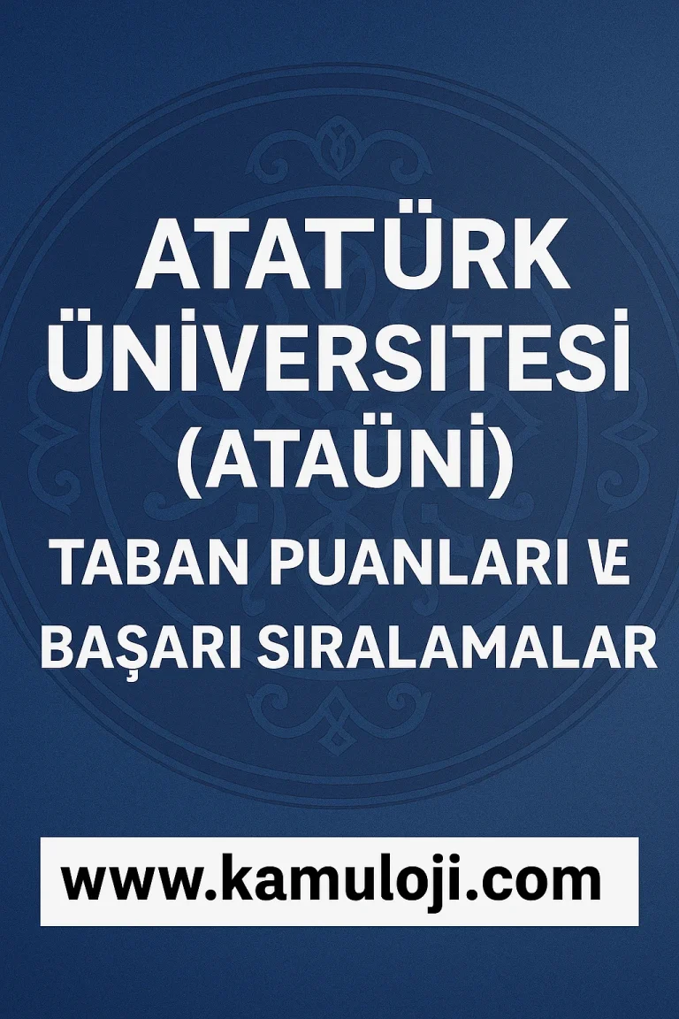Atatürk Üniversitesi (ATAÜNİ) Taban Puanları ve Başarı Sıralamaları