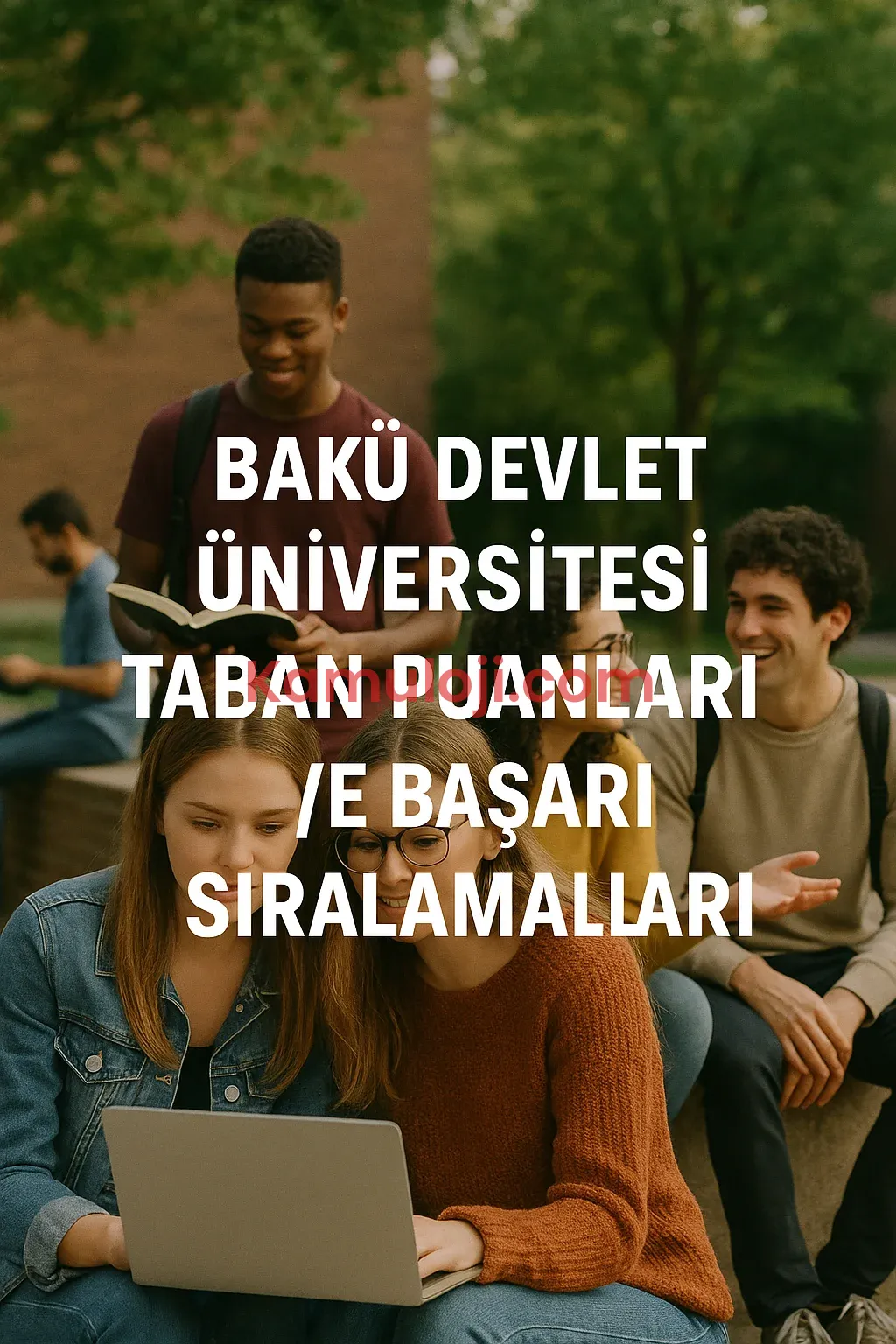 Bakü Devlet Üniversitesi Taban Puanları ve Başarı Sıralamaları