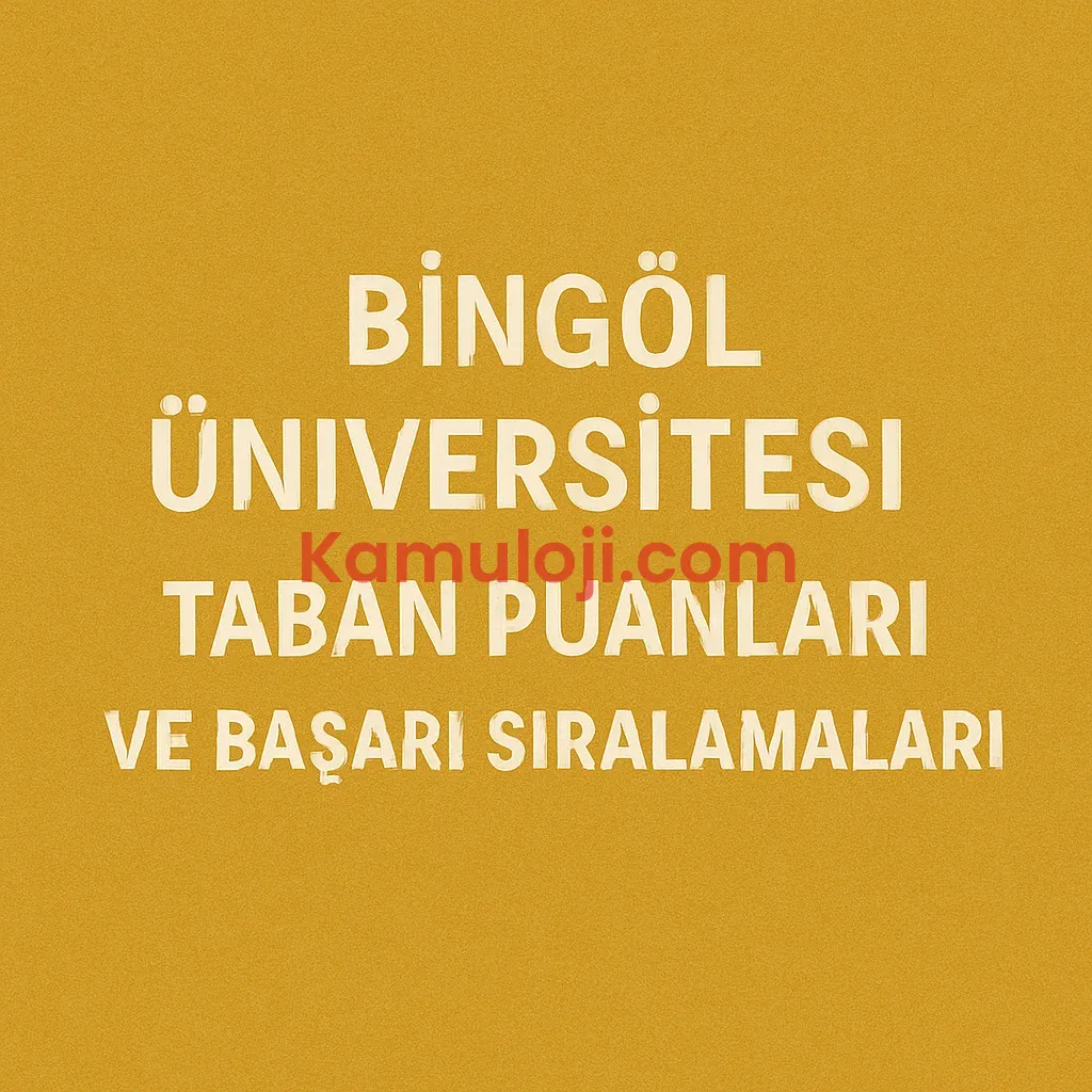 Bingöl Üniversitesi (BÜ) Taban Puanları ve Başarı Sıralamaları