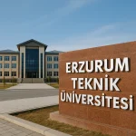 Erzurum Teknik Üniversitesi (ETÜ) Taban Puanları ve Başarı Sıralamaları