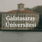 Galatasaray Üniversitesi (GSÜ) Taban Puanları ve Başarı Sıralamaları