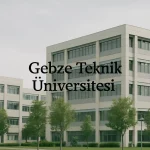 Gebze Teknik Üniversitesi (GTÜ) Taban Puanları ve Başarı Sıralamaları