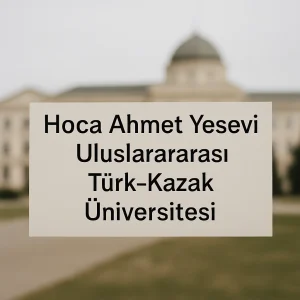 Hoca Ahmet Yesevi Uluslararası Türk-Kazak Üniversitesi Taban Puanları ve Başarı Sıralamaları