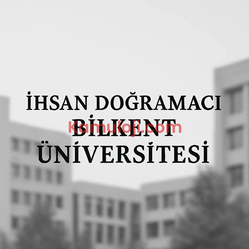 İhsan Doğramacı Bilkent Üniversitesi Taban Puanları ve Başarı Sıralamaları