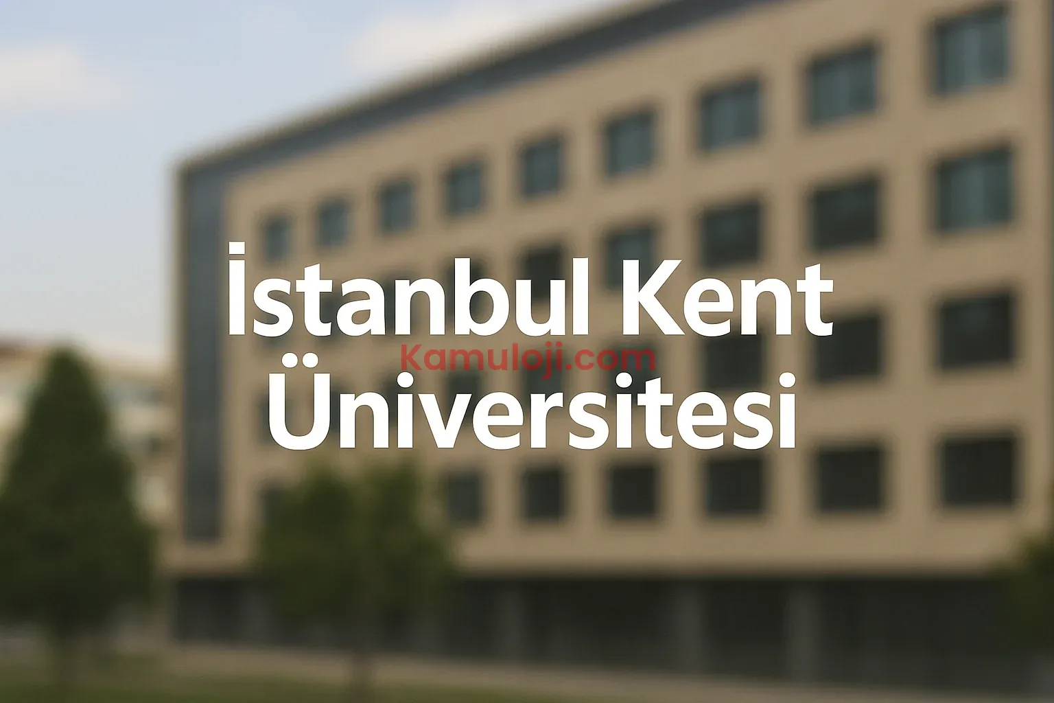 İstanbul Kent Üniversitesi Taban Puanları ve Başarı Sıralamaları