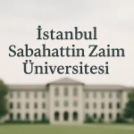 İstanbul Sabahattin Zaim Üniversitesi Taban Puanları ve Başarı Sıralamaları