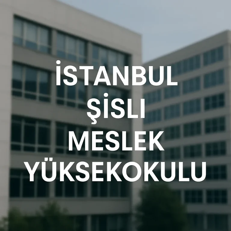 İstanbul Şişli Meslek Yüksekokul Taban Puanları ve Başarı Sıralamaları