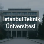 İstanbul Teknik Üniversitesi (İTÜ) Taban Puanları ve Başarı Sıralamaları