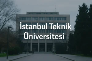 İstanbul Teknik Üniversitesi (İTÜ) Taban Puanları ve Başarı Sıralamaları