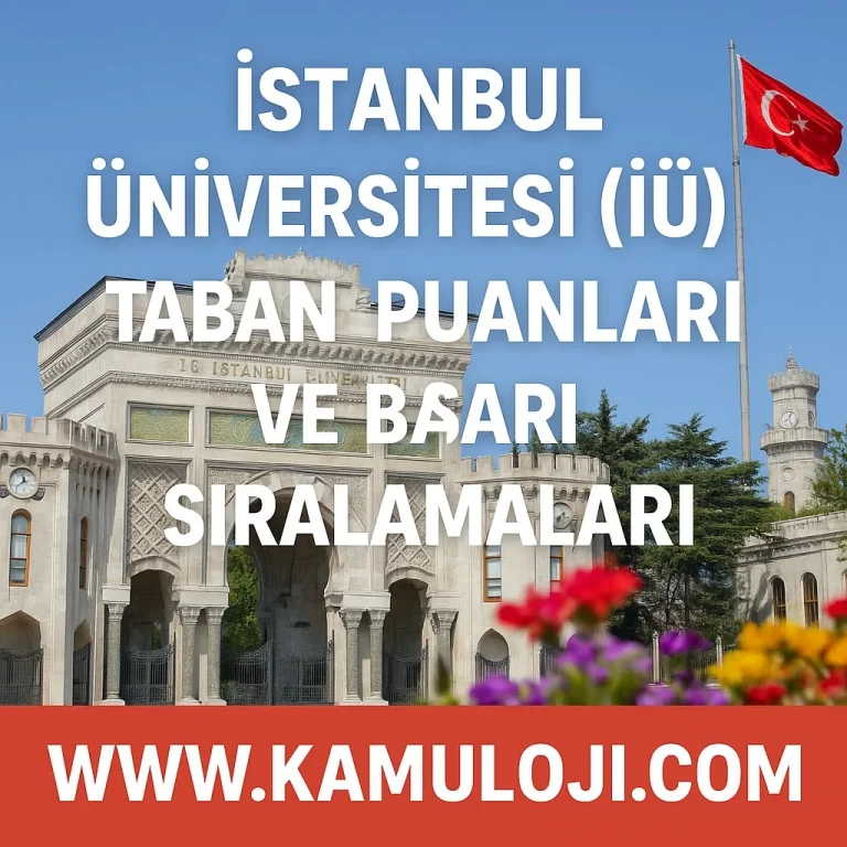 İstanbul Üniversitesi (İÜ) Taban Puanları ve Başarı Sıralamaları