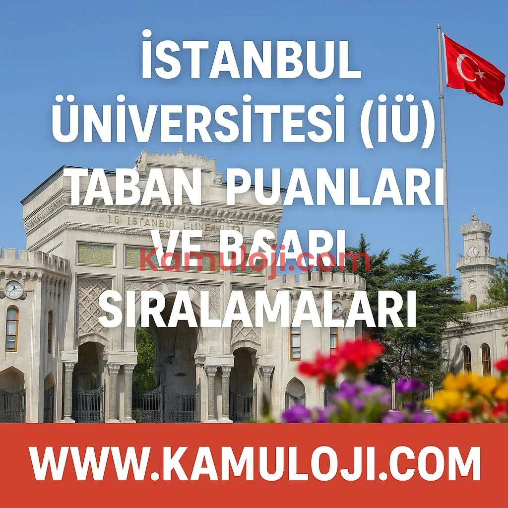 İstanbul Üniversitesi (İÜ) Taban Puanları ve Başarı Sıralamaları