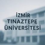 İzmir Tınaztepe Üniversitesi Taban Puanları ve Başarı Sıralamaları
