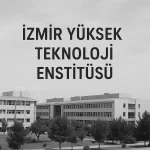 İzmir Yüksek Teknoloji Enstitüsü Taban Puanları ve Başarı Sıralamaları
