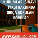 Yükseköğretim Kurumları Sınavı (YKS) Hakkında Sıkça Sorulan Sorular