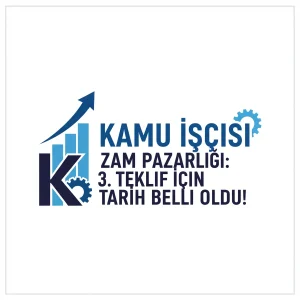 Kamu İşçisi Zam Pazarlığı: 3. Teklif İçin Tarih Belli Oldu!