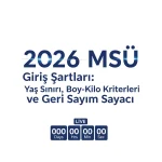 2026 MSÜ Giriş Şartları: Yaş Sınırı, Boy-Kilo Kriterleri ve Geri Sayım Sayacı