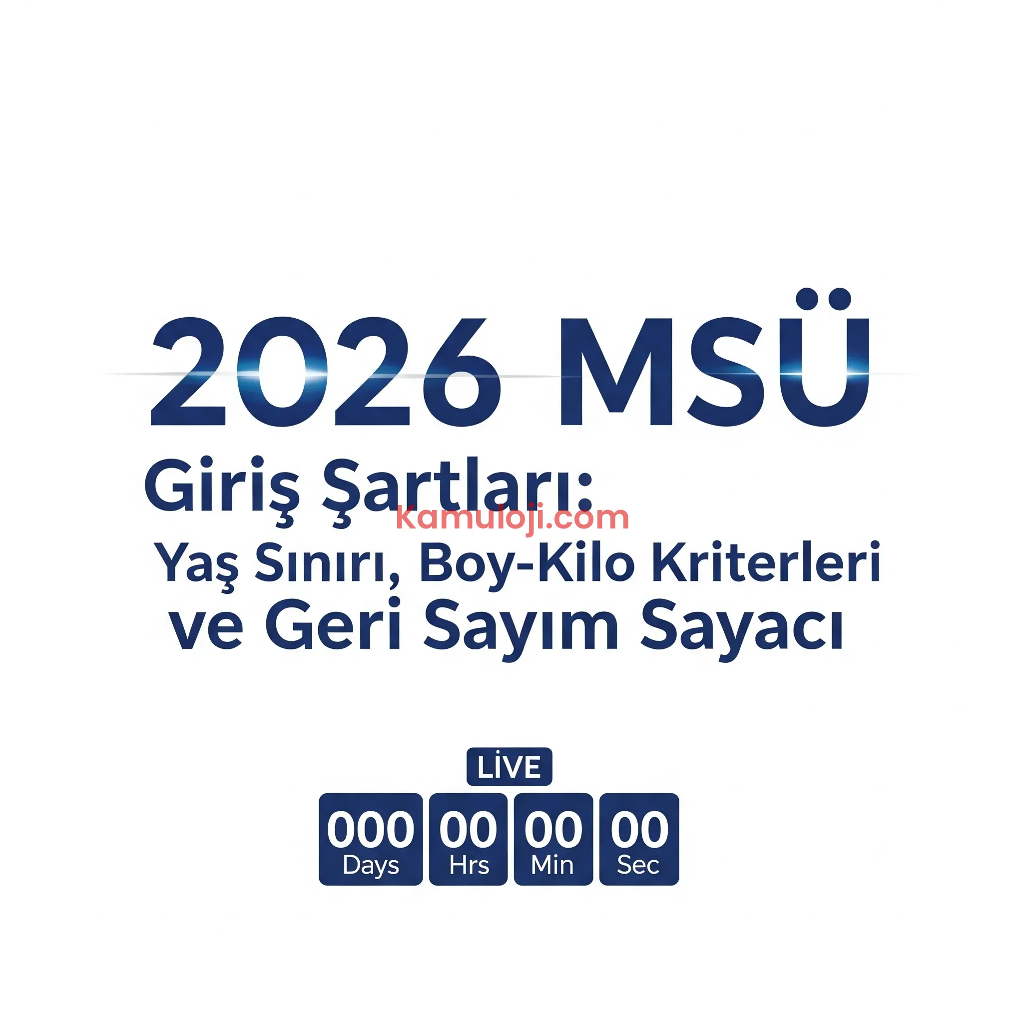 2026 MSÜ Giriş Şartları: Yaş Sınırı, Boy-Kilo Kriterleri ve Geri Sayım Sayacı