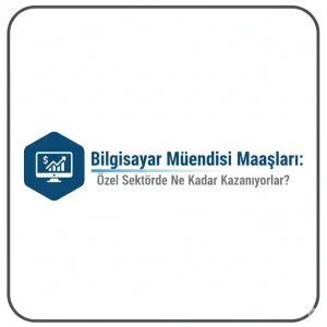 Bilgisayar Mühendisi Maaşları: Özel Sektörde Ne Kadar Kazanıyorlar?