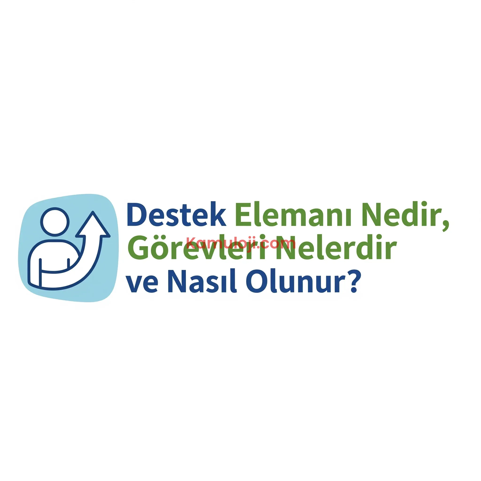 Destek Elemanı Nedir, Görevleri Nelerdir ve Nasıl Olunur?