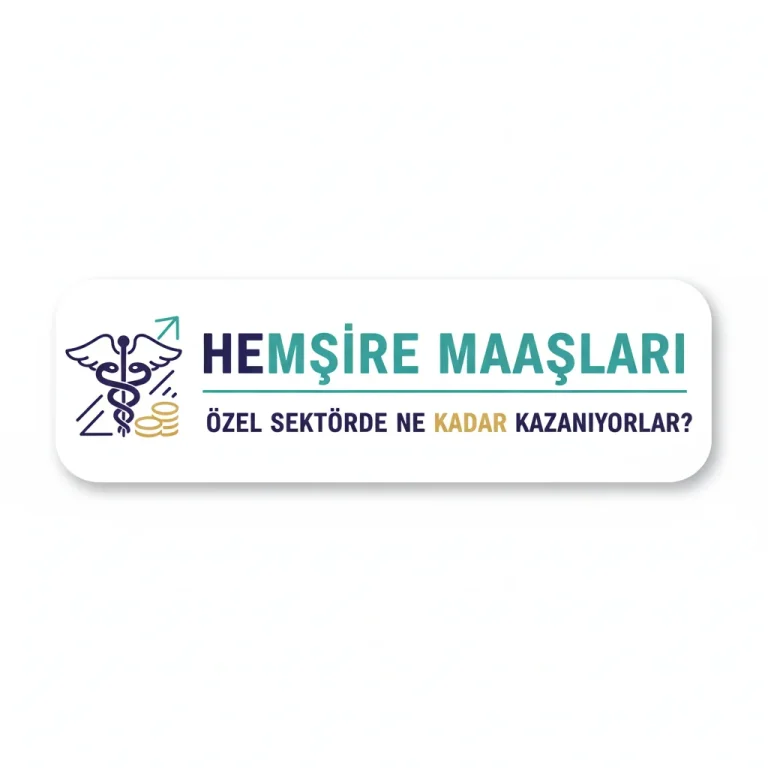 Hemşire Maaşları: Özel Sektörde Ne Kadar Kazanıyorlar?
