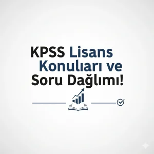 KPSS Lisans Konuları ve Soru Dağılımı